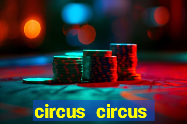 circus circus resort and casino