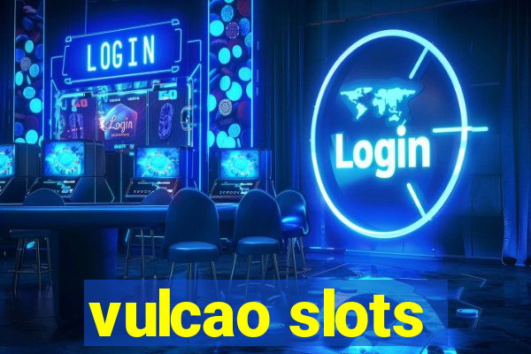 vulcao slots