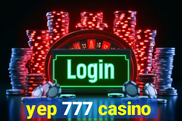 yep 777 casino