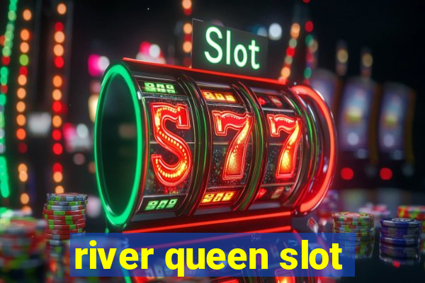 river queen slot