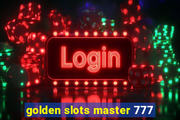 golden slots master 777