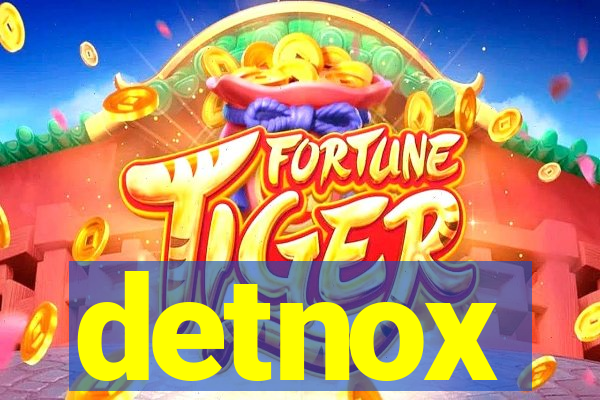 detnox