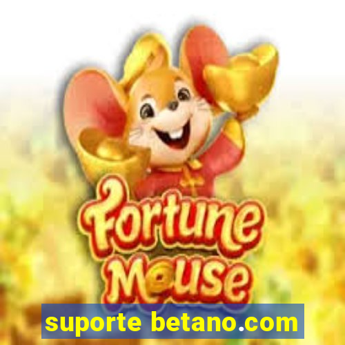 suporte betano.com