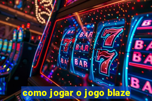 como jogar o jogo blaze