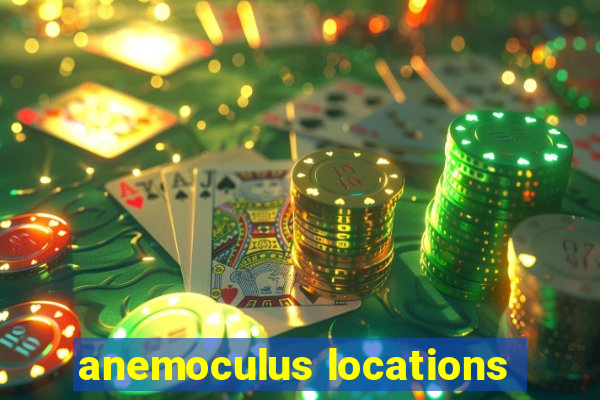 anemoculus locations