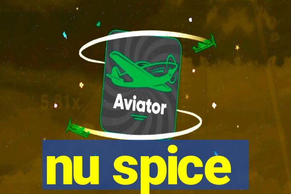 nu spice