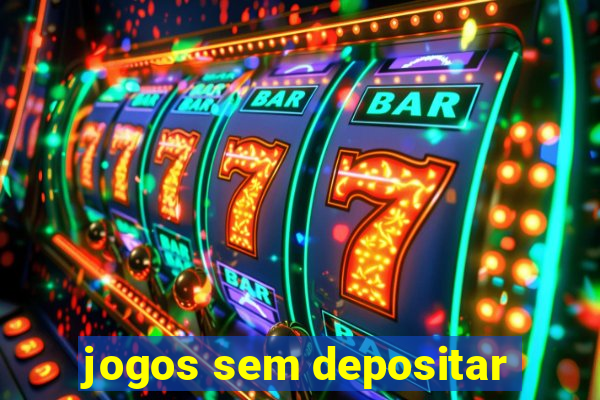 jogos sem depositar