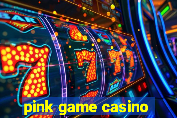 pink game casino