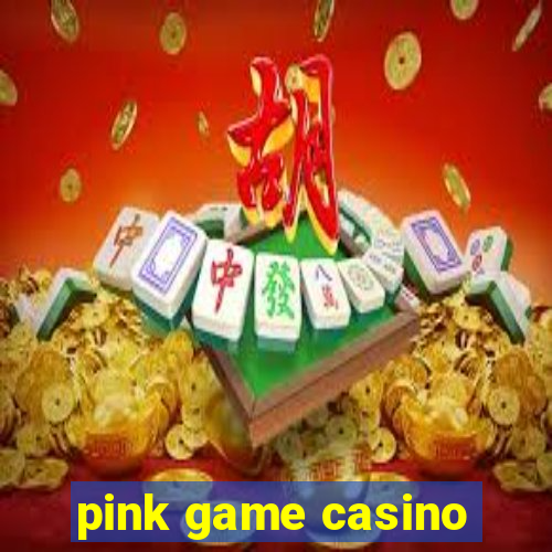 pink game casino