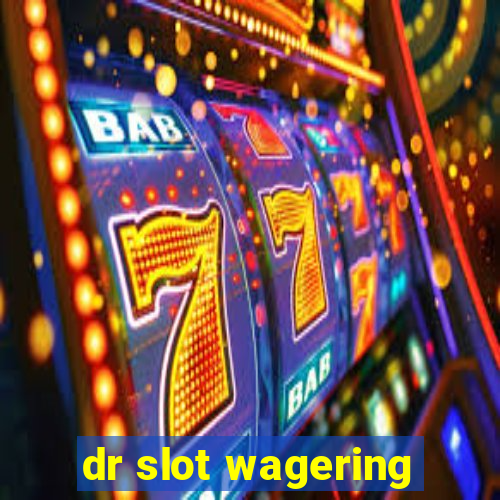 dr slot wagering