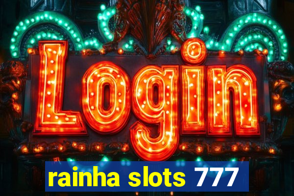 rainha slots 777