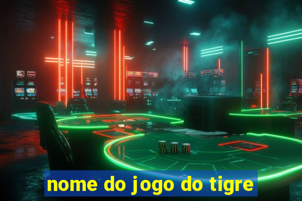 nome do jogo do tigre