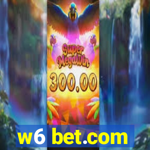 w6 bet.com