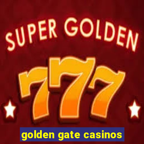 golden gate casinos