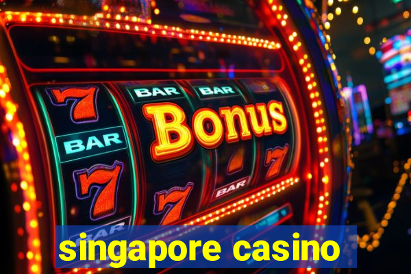 singapore casino