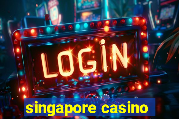 singapore casino