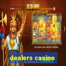 dealers casino