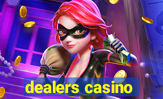 dealers casino