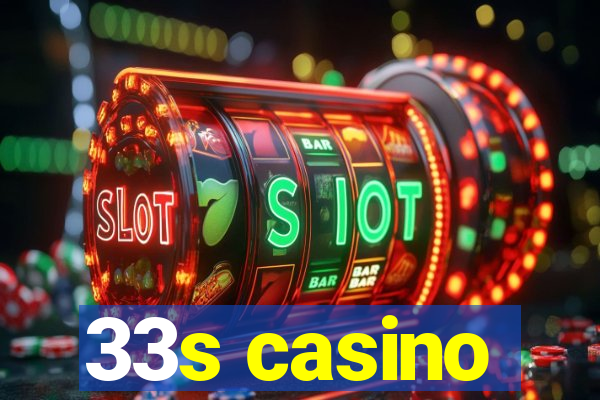 33s casino