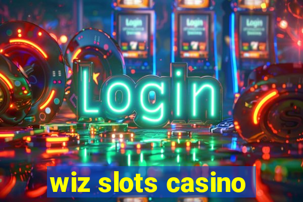 wiz slots casino