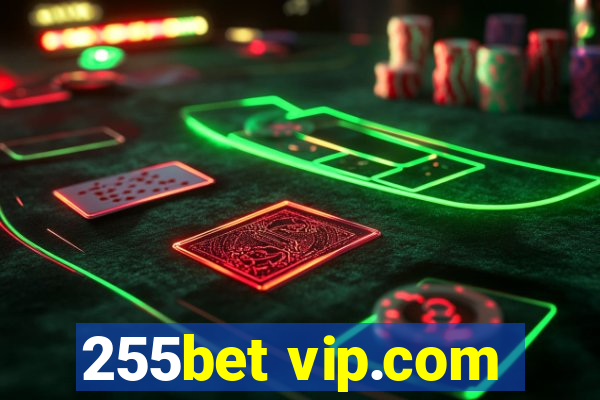 255bet vip.com