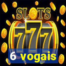 6 vogais