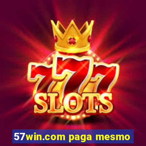 57win.com paga mesmo