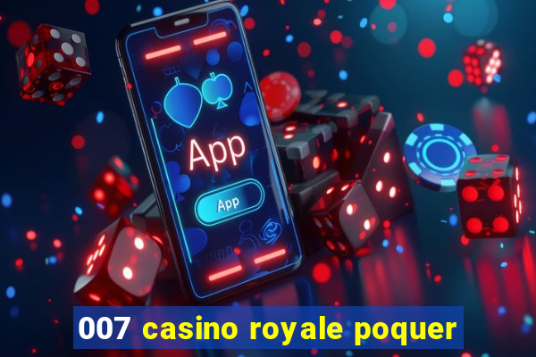 007 casino royale poquer