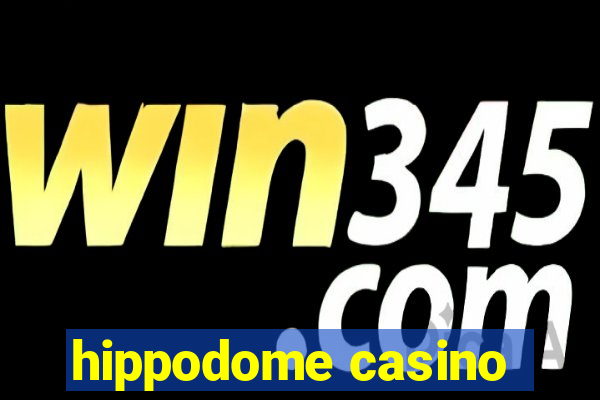 hippodome casino