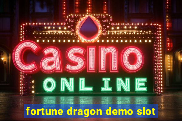 fortune dragon demo slot