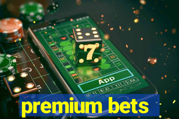 premium bets