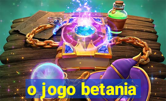 o jogo betania