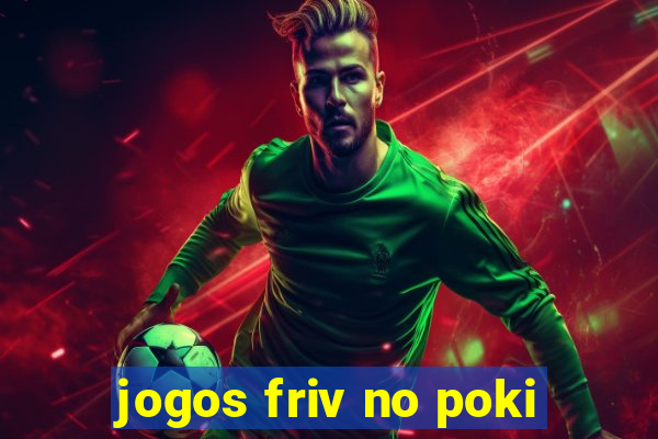 jogos friv no poki