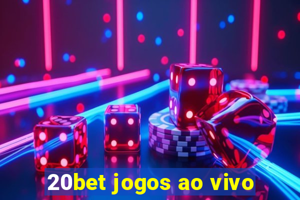 20bet jogos ao vivo