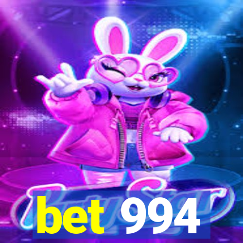 bet 994