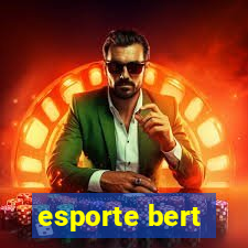 esporte bert