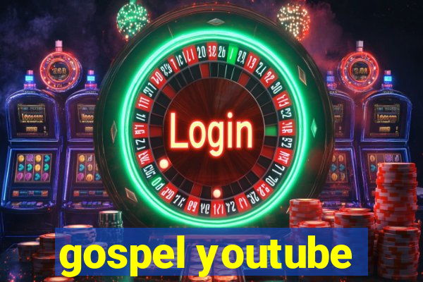 gospel youtube