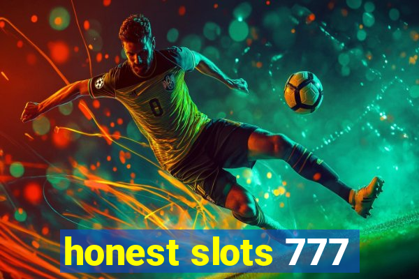 honest slots 777