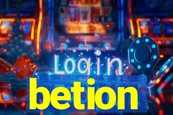 betion