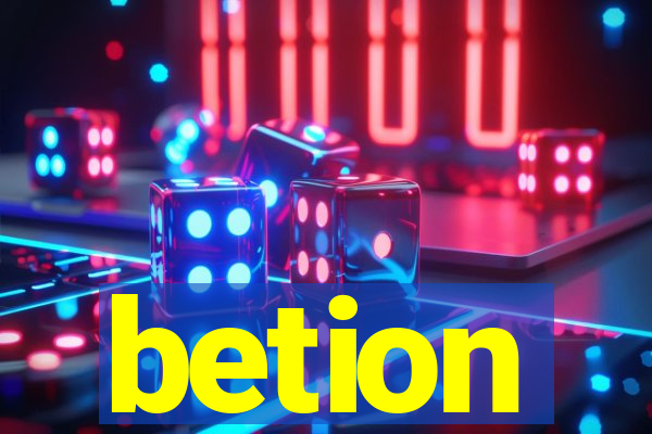 betion