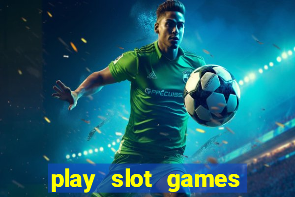 play slot games for free