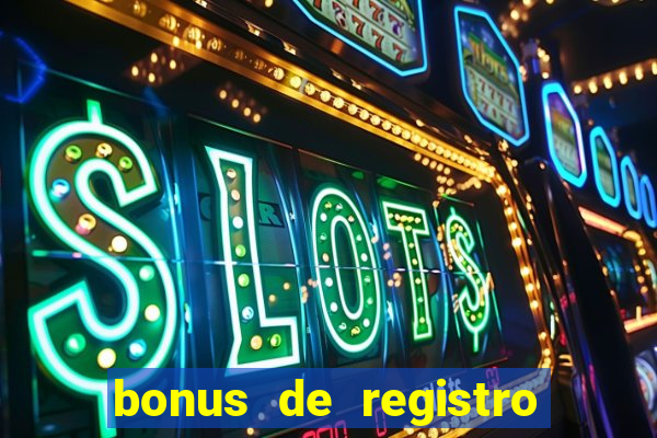 bonus de registro sem dep贸sito