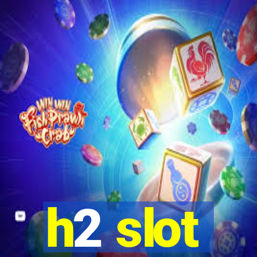 h2 slot