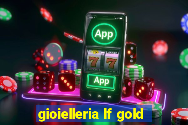 gioielleria lf gold