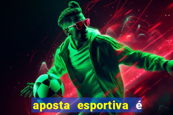 aposta esportiva é jogo de azar