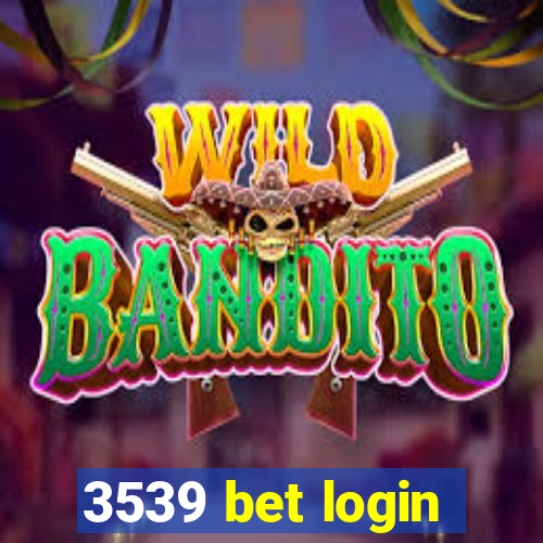 3539 bet login