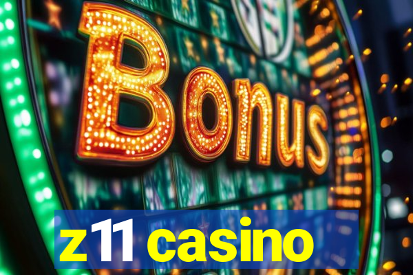 z11 casino