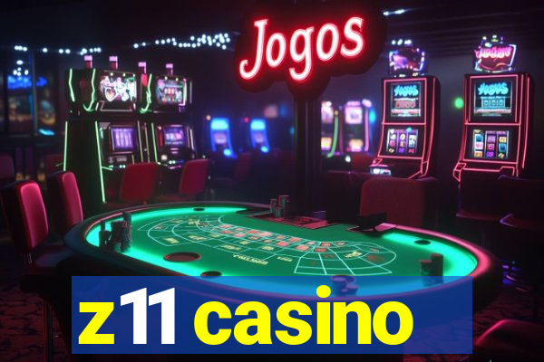 z11 casino