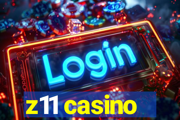 z11 casino