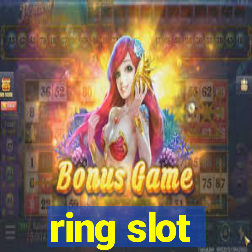 ring slot